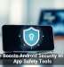 Google Boosts Android Security With New App Safety Tools